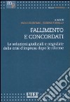 Fallimento e concordati. Le soluzioni giudiziali e negoziate delle crisi d'impresa dopo le riforme libro