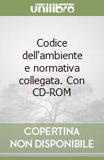 Codice dell'ambiente e normativa collegata. Con CD-ROM