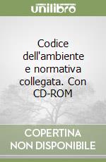 Codice dell'ambiente e normativa collegata. Con CD-ROM libro