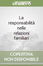 La responsabilità nelle relazioni familiari libro