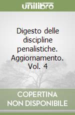 Digesto delle discipline penalistiche. Aggiornamento. Vol. 4 libro