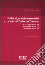 Pubblicità, pratiche commerciali e contratti nel Codice del Consumo libro