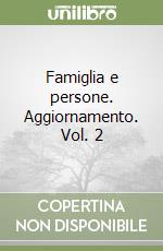 Famiglia e persone. Aggiornamento. Vol. 2 libro