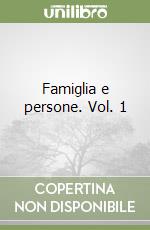 Famiglia e persone. Vol. 1 libro