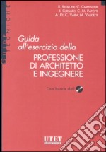 Guida all'esercizio della professione di architetto e ingegnere. Con CD-ROM libro