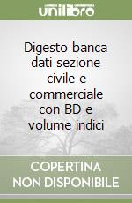 Digesto banca dati sezione civile e commerciale con BD e volume indici libro