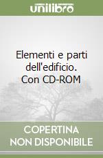 Elementi e parti dell'edificio. Con CD-ROM libro