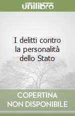 I delitti contro la personalità dello Stato libro