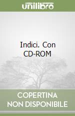 Indici. Con CD-ROM libro