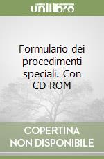 Formulario dei procedimenti speciali. Con CD-ROM libro