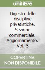 Digesto delle discipline privatistiche. Sezione commerciale. Aggiornamento. Vol. 5 libro