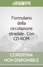 Formulario della circolazione stradale. Con CD-ROM libro