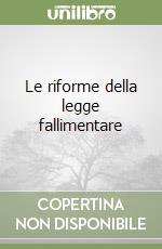 Le riforme della legge fallimentare