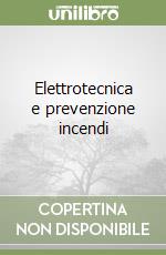 Elettrotecnica e prevenzione incendi