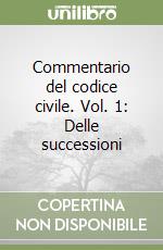 Commentario del codice civile. Vol. 1: Delle successioni libro