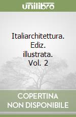 Italiarchitettura. Ediz. illustrata. Vol. 2 libro