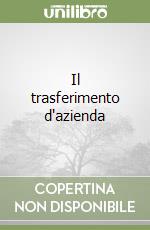 Il trasferimento d'azienda libro