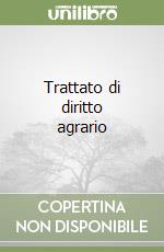 Trattato di diritto agrario libro