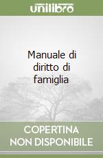 Manuale di diritto di famiglia libro