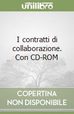 I contratti di collaborazione. Con CD-ROM