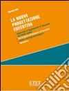 La nuova progettazione esecutiva libro di Mor Giorgio