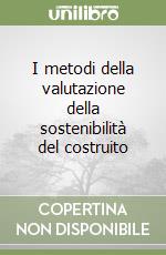 I metodi della valutazione della sostenibilità del costruito