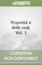 Proprietà e diritti reali. Vol. 1 libro