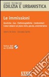 Le immissioni. Acustiche, gas, elettromagnetiche, condominiali. Come tutelarsi sul piano civile, penale, amministrativo. Con CD-ROM libro