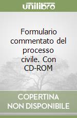 Formulario commentato del processo civile. Con CD-ROM