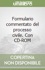 Formulario commentato del processo civile. Con CD-ROM libro