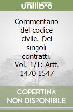 Commentario del codice civile. Dei singoli contratti. Vol. 1/1: Artt. 1470-1547 libro