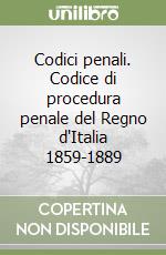 Codici penali. Codice di procedura penale del Regno d'Italia 1859-1889 libro