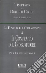 Le fonti delle obbligazioni. Vol. 4: Il contratto del consumatore libro