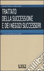 Trattato della successione e dei negozi successori. Vol. 2: Negozi successori anticipatori libro