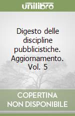 Digesto delle discipline pubblicistiche. Aggiornamento. Vol. 5 libro