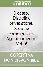 Digesto. Discipline privatistiche. Sezione commerciale. Aggiornamento. Vol. 6 libro