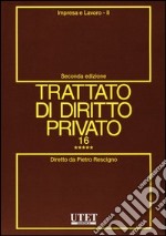 Trattato di diritto privato. Vol. 16/5: Impresa e lavoro libro