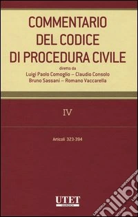 Commentario del codice di procedura civile. Vol. 4: Articoli 323-394 libro