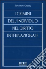 I crimini dell'individuo nel diritto internazionale libro