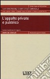 L'appalto privato e pubblico libro di Di Gregorio Valentina