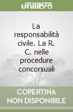 La responsabilità civile. La R. C. nelle procedure concorsuali libro