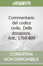 Commentario del codice civile. Delle donazioni. Artt. 1769-809 libro