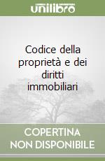 Codice della proprietà e dei diritti immobiliari libro