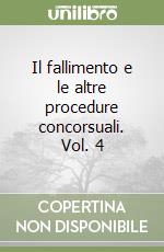 Il fallimento e le altre procedure concorsuali. Vol. 4 libro