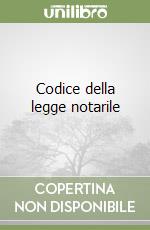 Codice della legge notarile libro