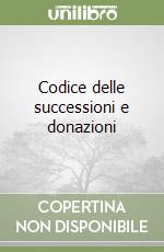 Codice delle successioni e donazioni libro