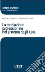 La formazione del mediatore. Comprendere le ragioni dei conflitti per trovare le soluzioni libro