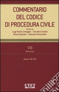 Commentario del codice di procedura civile. Vol. 7/3: Articoli 706-795 libro