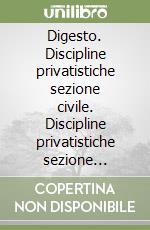 Digesto. Discipline privatistiche sezione civile. Discipline privatistiche sezione commerciale. Discipline penalistiche. Discipline pubblicistiche libro