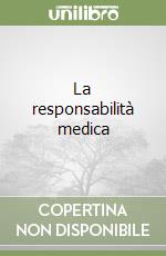 La responsabilità medica libro